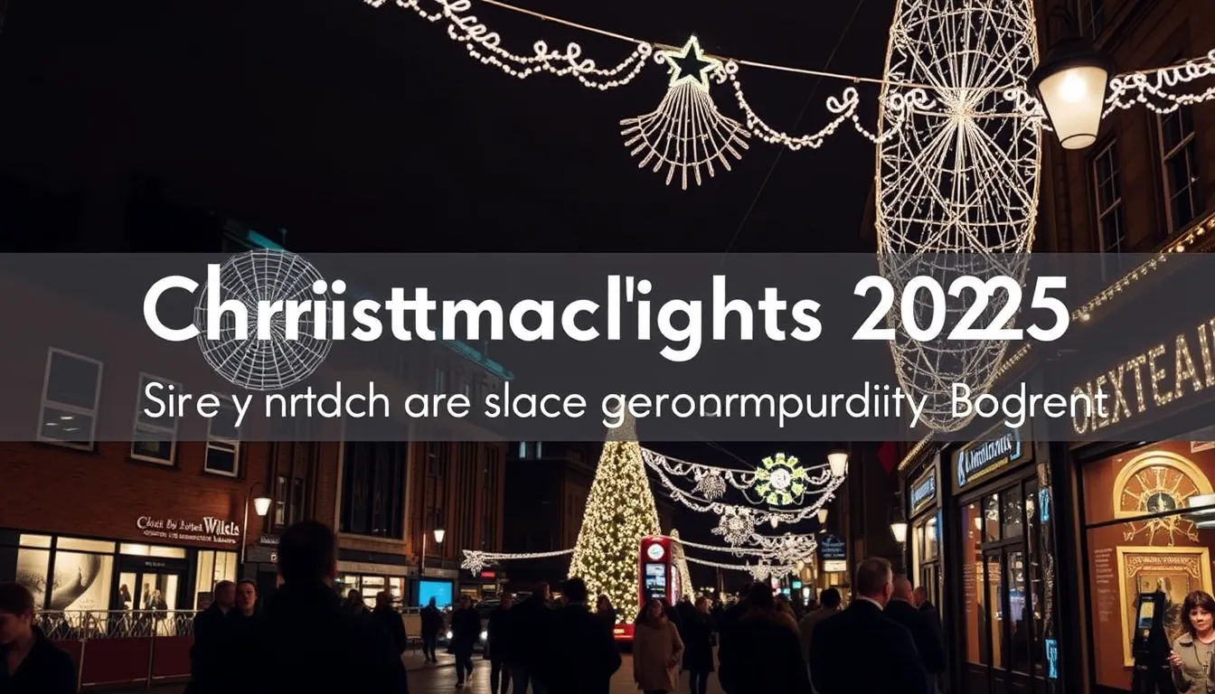 LONDON CHRISTMAS LIGHTS 2026: SWITCH-ON DATES AND COMMUNITY GUIDE